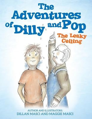The Adventures of Dilly and Pop by Masci, Dillan