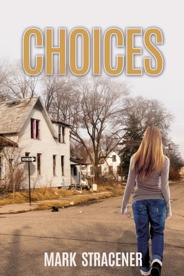 Choices by Stracener, Mark