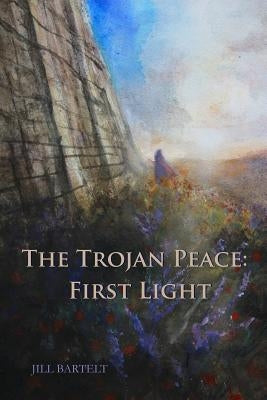 The Trojan Peace: First Light by Nelson, Marc
