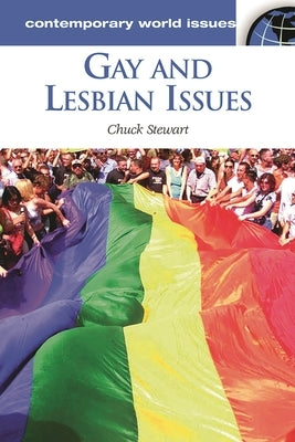 Gay and Lesbian Issues: A Reference Handbook by Stewart, Chuck