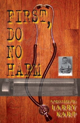First, Do No Harm by Karp, Larry