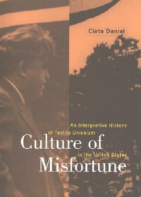 Culture of Misfortune by Daniel, Cletus E.