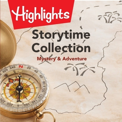 Storytime Collection: Mystery & Adventure by Highlights for Children