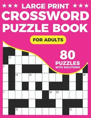 Crossword Puzzle Book: A Unique Crossword Puzzle Book For Seniors With Easy-To-Read 80 Large Print Puzzles And Solutions For Adults And Senio by Publication, Peterpuzzle