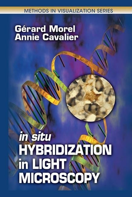 In Situ Hybridization in Light Microscopy by Morel, Gerard