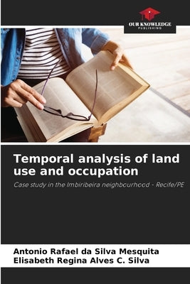 Temporal analysis of land use and occupation by Da Silva Mesquita, Antonio Rafael