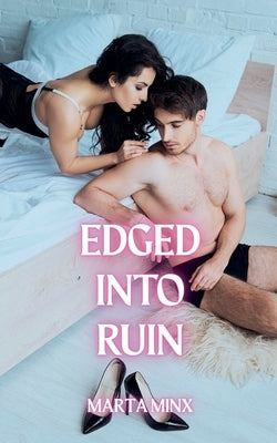 Edged Into Ruin by Minx, Marta