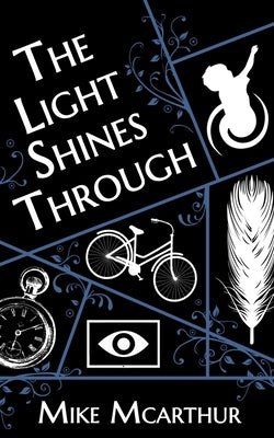 The Light Shines Through by McArthur, Mike