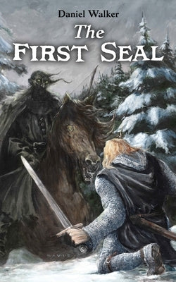 The First Seal by Walker, Daniel