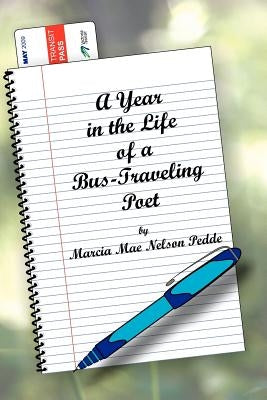 A Year in the Life of a Bus-Traveling Poet by Nelson Pedde, Mike