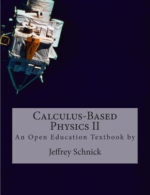 Calculus-Based Physics II by Textbook Equity