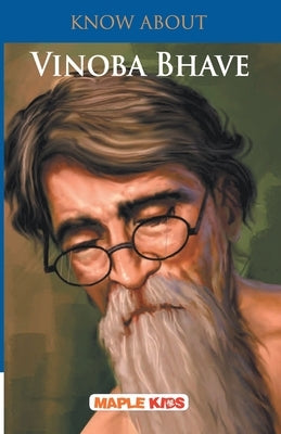 Know About Vinoba Bhave by Maple Press