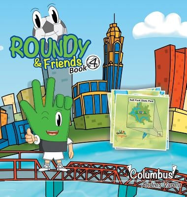 Roundy and Friends: Soccertowns Book 4 - Columbus by Varela, Andres