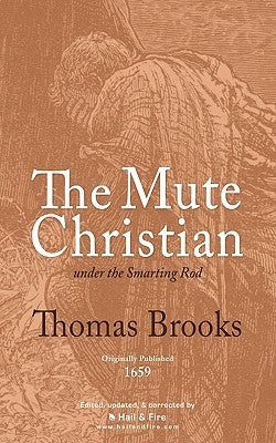 The Mute Christian under the Smarting Rod by Hail &. Fire