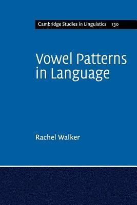 Vowel Patterns in Language by Walker, Rachel