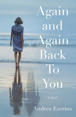 Again and Again Back to You by Ezerins, Andrea
