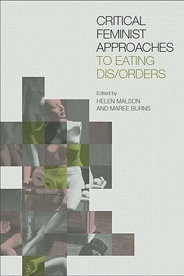 Critical Feminist Approaches to Eating Dis/Orders by Malson, Helen