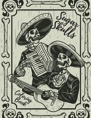 Sugar Skull Coloring Book: Stress Relieving Designs For Adults & Teens Relaxation Inspired By Mexican The Day Of The Dead by Millman, Dan