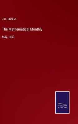 The Mathematical Monthly: May, 1859 by Runkle, J. D.
