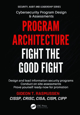 Program Architecture: Fight the Good Fight by Rasmussen, Gideon T.