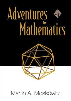 Adventures in Mathematics by Moskowitz, Martin