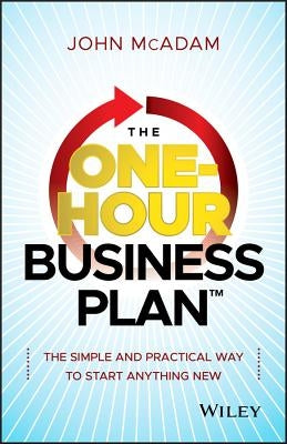The One-Hour Business Plan by McAdam, John