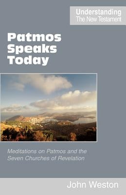 Patmos Speaks Today by Weston, John Allen