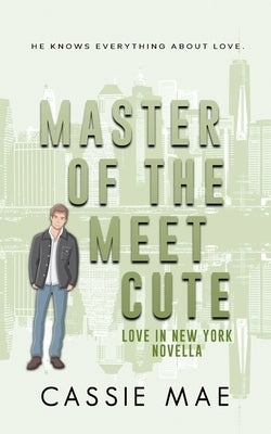 Master of the Meet Cute by Mae, Cassie