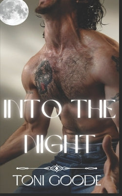 Into the night: The rogue series book one by Goode, Toni