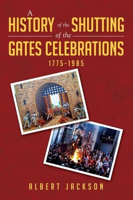 A History of the Shutting of the Gates Celebrations 1775-1985 by Jackson, Albert