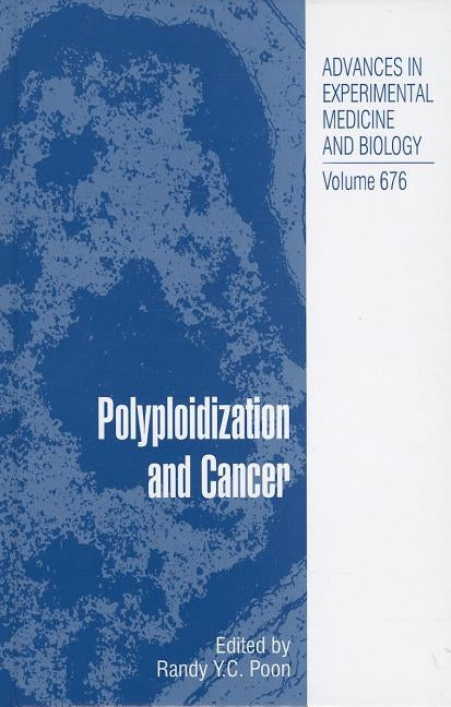 Polyploidization and Cancer by Poon, Randy Y. C.