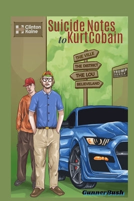 Suicide Notes to Kurt Cobain: A Memoir of Sorts by Bush, Gunner A.