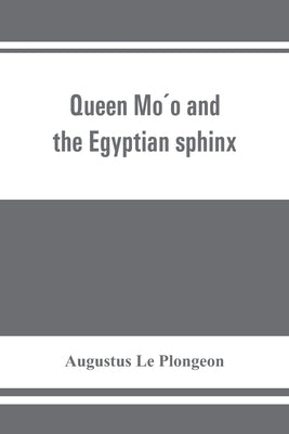 Queen Mo&#769;o and the Egyptian sphinx by Le Plongeon, Augustus