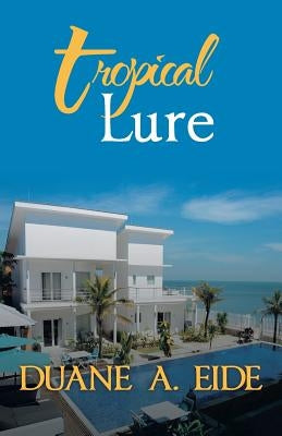 Tropical Lure by Eide, Duane A.