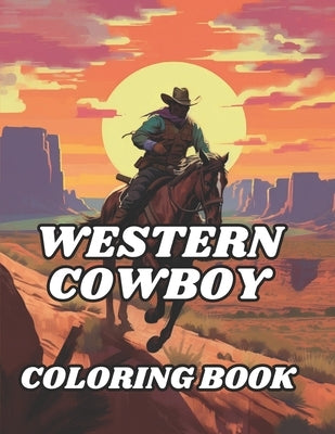 Western Cowboy Coloring Book: 40 Images 8.5x11 Calm Backgrounds and Scenery Mindful Coloring and Stress Relief for Kids, Teens, Adults, and Seniors by Journals, Pm