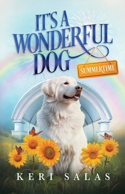 It's a Wonderful Dog - Summertime by Salas, Keri