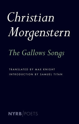 The Gallows Songs by Morgenstern, Christian