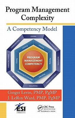 Program Management Complexity: A Competency Model by Levin, Ginger