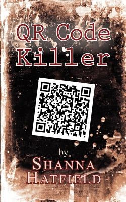 QR Code Killer by Hatfield, Shanna