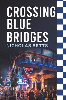Crossing Blue Bridges by Betts, Nicholas