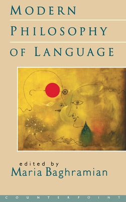 Modern Philosophy of Language by Baghramian, Maria