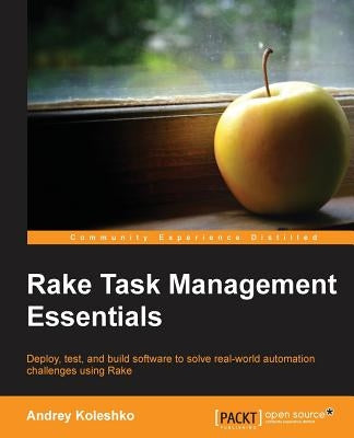 Rake Task Management Essentials by Koleshko, Andrey