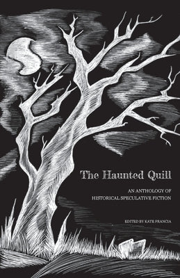 The Haunted Quill by Francia, Kate