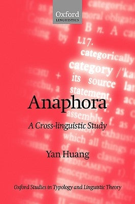 Anaphora: A Cross-Linguistic Study by Huang, Yan