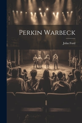Perkin Warbeck by Ford, John