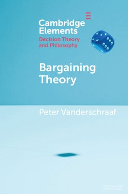 Bargaining Theory by Vanderschraaf, Peter