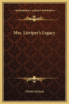 Mrs. Lirriper's Legacy by Dickens, Charles