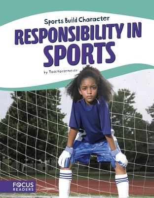 Responsibility in Sports by Kortemeier, Todd