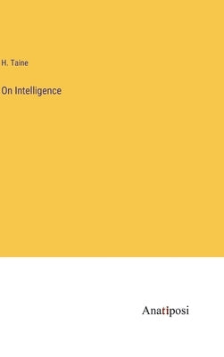On Intelligence by Taine, H.