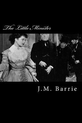 The Little Minister by Barrie, James Matthew